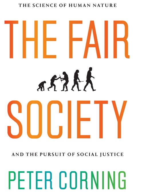 Title details for The Fair Society by Peter Corning - Available